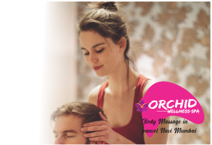 Orchid Wellness Spa Panvel | Body Massage in panvel Navi Mumbai